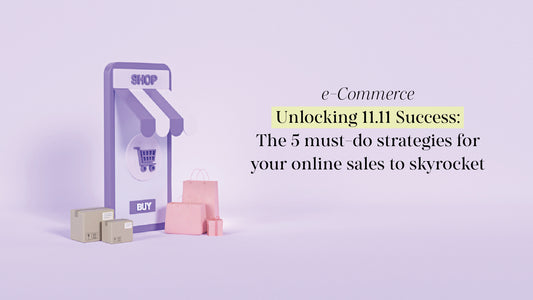 Unlocking 11.11 Success: Strategies for your online sales